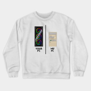 Your PC, My PC - black text Crewneck Sweatshirt